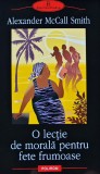 Cumpara ieftin O lectie de morala pentru fete frumoase - 2007 - Alexander Mccall Smith (XB63)