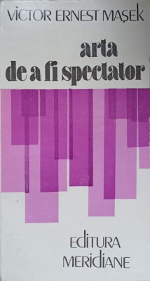 ARTA DE A FI SPECTATOR-VICTOR ERNEST MASEK foto