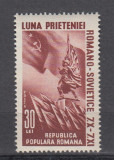 ROMANIA 1950 LP 271 LUNA PRIETENIEI ROMANO-SOVIETICE MNH, Nestampilat