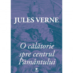 O calatorie spre centrul Pamantului - Jules Verne, editia 2024