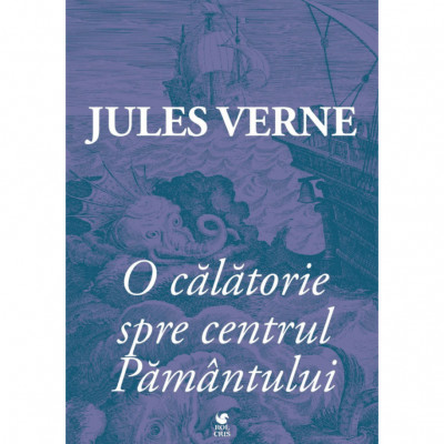 O calatorie spre centrul Pamantului - Jules Verne, editia 2024 foto