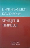 Sfarsitul timpului - J. Krishnamurti, David Bohm