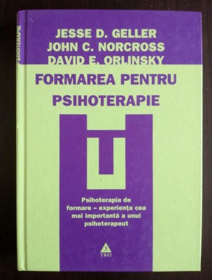 Jesse D. Geller; John C. Norcross; Orlinsky - Formarea pentru psihoterapie 2008 foto