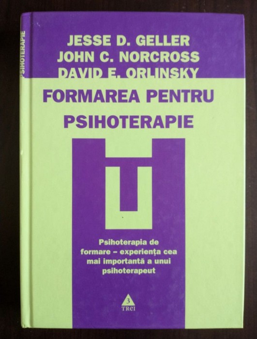 Jesse D. Geller; John C. Norcross; Orlinsky - Formarea pentru psihoterapie 2008