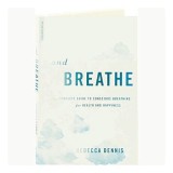 And breathe, Rebecca Dennis