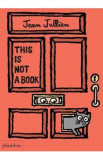 This Is Not A Book: The Kitchen - Jean Jullien