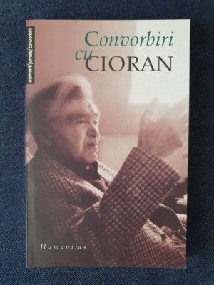 Convorbiri cu Cioran &amp;ndash; F. Bondy, F. Savater, J-F. Duval, F. Fejto B-H. Levy foto