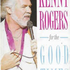Casetă audio Kenny Rogers - For The Good Times, originală