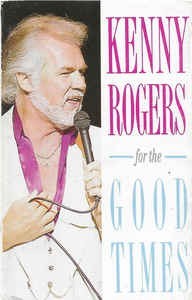 Casetă audio Kenny Rogers - For The Good Times, originală