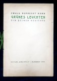 GRUNES LEUCHTEN - EIN REIGEN GEDICHTE von EWALD RUPRECHT KORN , 1939 , CONTINE DEDICATIA AUTORULUI *