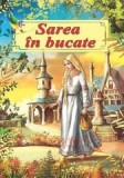 Sarea &icirc;n bucate - Carte pentru copii, adaptare Petre Ispirescu, ilustrata, editura Cartex