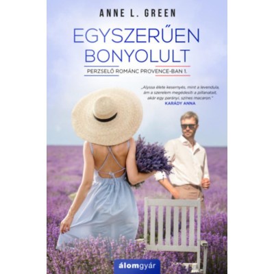 Egyszerűen bonyolult - Perzselő rom&amp;aacute;nc Provence-ban 1. - Anne L. Green foto