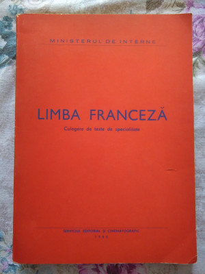 LIMBA FRANCEZĂ, MINISTERUL DE INTERNE, CULEGERE DE TEXTE DE SPECIALITATE, 1980 foto