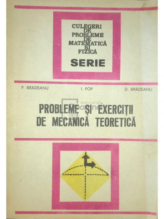 P. Brădeanu - Probleme și exerciții de mecanică teoretică (editia 1979)