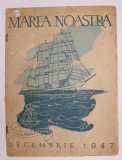MAREA NOASTRA , REVISTA PENTRU PROPAGANDA , ORIENTAREA SI APARAREA INTERESELOR PE APA , ANUL XV , NR. 1-3 , IANUARIE - MARTIE , 1946 , PREZINTA URME D