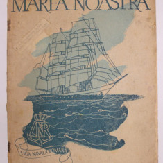 MAREA NOASTRA , REVISTA PENTRU PROPAGANDA , ORIENTAREA SI APARAREA INTERESELOR PE APA , ANUL XV , NR. 1-3 , IANUARIE - MARTIE , 1946 , PREZINTA URME D