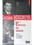 Lucian Mandruta - Fabrica de tamaie (Editia: 2004)
