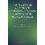 &Ouml;nkorm&aacute;nyzati v&aacute;laszt&aacute;sok, az &ouml;nkorm&aacute;nyzatis&aacute;g h&aacute;rom &eacute;vtizede Magyarorsz&aacute;gon