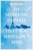 111 Museums in Paris That You Shouldn&#039;t Miss