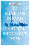 111 Museums in Paris That You Shouldn&#039;t Miss