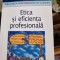 Etica si Eficienta Profesionala