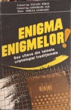 ENIGMA ENIGMELOR SAU CATEVA DIN TAINELE CRIPTOLOGIEI TRADITIONALE-TANASE MIHAI, GH. ILIE, MIRCEA ANDRASIU-259113