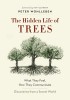 The Hidden Life of Trees: What They Feel, How They Communicatediscoveries from a Secret World