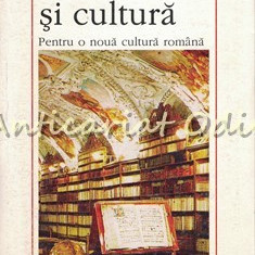 Politica Si Cultura. Pentru O Noua Cultura Romana - Adrian Marino