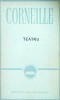 Pierre Corneille - Teatru, Editura de Stat Literatura si Arta, Colectia Clasicii Literaturii Universale, Limba Romana
