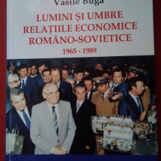 Vasile Buga / RELAȚIILE ECONOMICE ROMÂNO - SOVIETICE 1965 - 1989