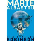 Marte albastru. Trilogia MARTE, partea a 3-a - Kim Stanley Robinson