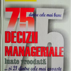 75 dintre cele mai bune decizii manageriale luate vreodata... si 21 dintre cele mai proaste – Stuart Crainer