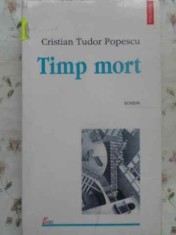 TIMP MORT. SCRIERI-CRISTIAN TUDOR POPESCU-122659
