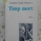 TIMP MORT. SCRIERI-CRISTIAN TUDOR POPESCU-231505
