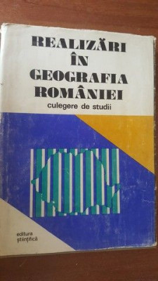 Realizari in geografia Romaniei. Culegere de studii foto