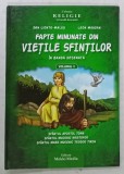 FAPTE MINUNATE DIN VIETILE SFINTILOR IN BANDA DESENATA , VOLUMUL 2 , de DAN LIONTE - MALUS si LEON MAGDAN , 2014