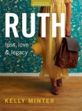 Ruth - Bible Study Book (Updated Edition) with Video Access: Loss, Love, &amp; Legacy