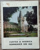 Curtea si Biserica Domneasca din Iasi - N. Grigoras// 1970