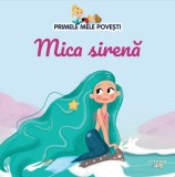 Primele mele povesti. Mica sirena - Autor Anonim - Litera