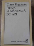 PROZA ROMANEASCA DE AZI-CORNEL UNGUREANU-279924