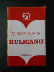 MIRCEA ELIADE - HULIGANII foto