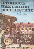 ISTORICUL HANURILOR BUCURESTENE-GEORGE POTRA-360459