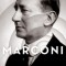 Marconi: The Man Who Networked the World