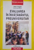 Evaluarea in invatamantul preuniversitar &ndash; Jean Vogler (coordonator) (putin uzata)