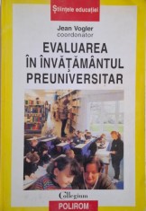 Evaluarea in invatamantul preuniversitar &ndash; Jean Vogler (coordonator) (putin uzata)