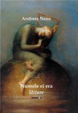 Numele ei era Uitare | Andreea Nanu