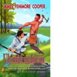 Ultimul mohican - James Fenimore Cooper