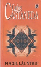 Carlos Castaneda - Focul launtric