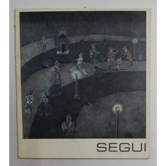 SEGUI - PARQUES NOCTURNOS , CATALOG DE EXPOZITIE , MUSEE D &#039; ART MODERNE DE LA VILLE DE PARIS , 1979