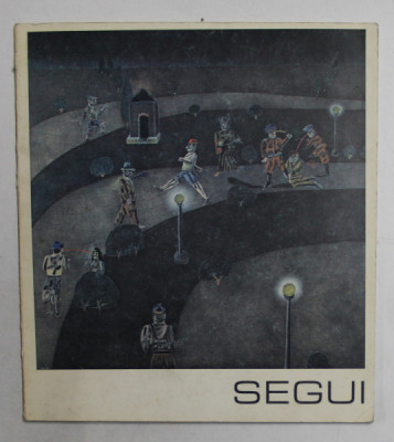 SEGUI - PARQUES NOCTURNOS , CATALOG DE EXPOZITIE , MUSEE D &amp;#039; ART MODERNE DE LA VILLE DE PARIS , 1979 foto